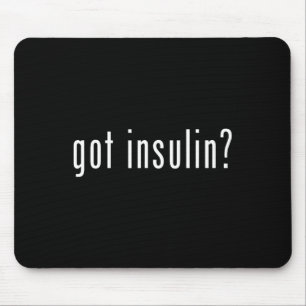 Got Insulin Novelty Diabetes Aufklärungsgeschenke Mousepad
