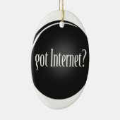 "Got Internet", Internet, Text got Internet Keramik Ornament (Rechts)