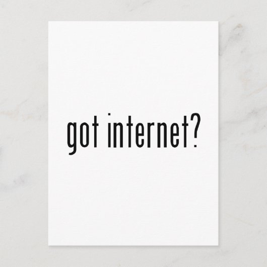 got Internet? Postkarte (Vorderseite)