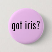 got Iris? Button (Vorderseite)