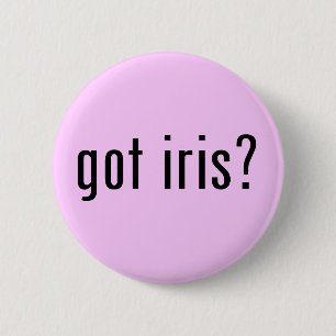 got Iris? Button