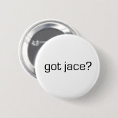 Got Jace? Button (Vorne & Hinten)