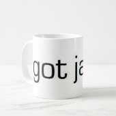 Got Jace? Kaffeetasse (Vorderseite Links)