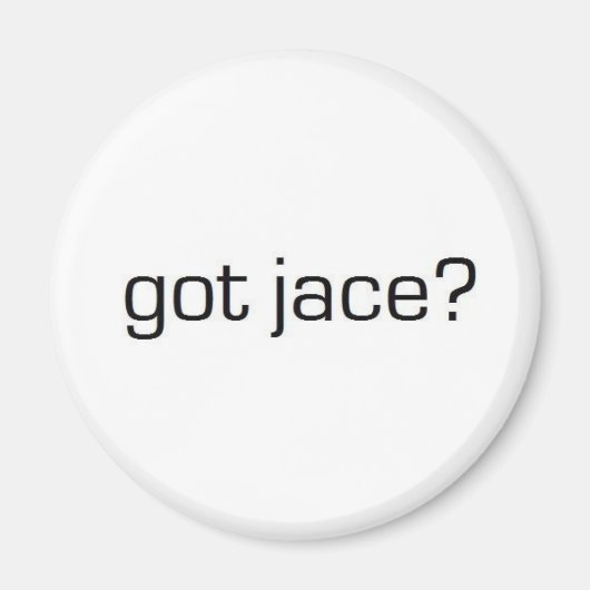 Got Jace? Magnet (Vorne)