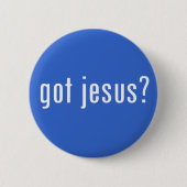 got Jesus? Button (Vorderseite)