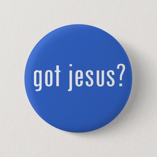 got Jesus? Button (Vorderseite)