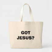GOT JESUS? JUMBO STOFFBEUTEL (Vorne)