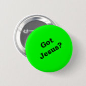 "Got Jesus?" Knopf Button (Vorne & Hinten)