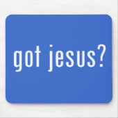 got Jesus? Mousepad (Vorne)