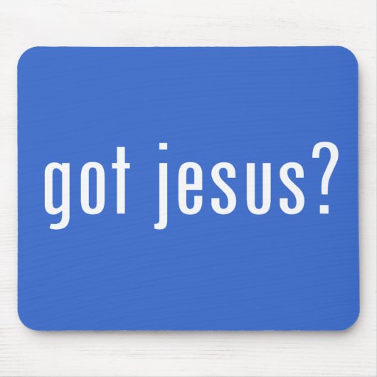 got Jesus? Mousepad (Vorne)