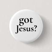 Got Jesus Pinback Button (Vorderseite)