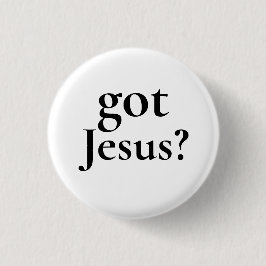 Got Jesus Pinback Button