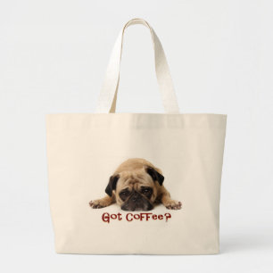 Got Kaffee? Mops-Tasche Jumbo Stoffbeutel