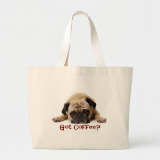 Got Kaffee? Mops-Tasche Jumbo Stoffbeutel