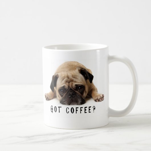 Got Kaffee? Mops Tasse (Rechts)