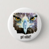 Got Kaninchen? Button (Vorderseite)