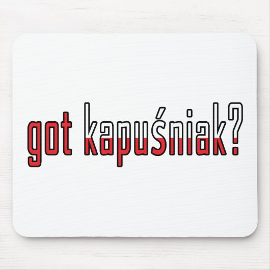 got kapusniak? Flagge Mousepad (Vorne)