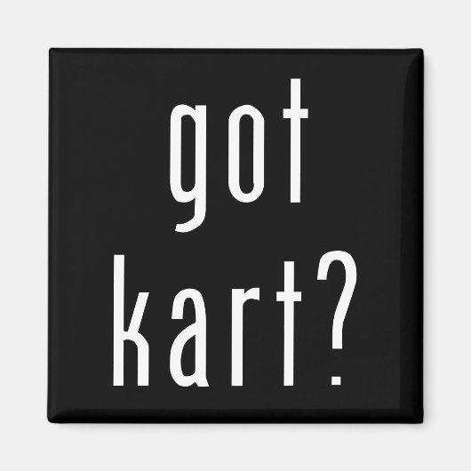 got Kart? Magnet (Vorne)