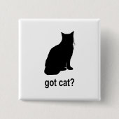 Got Katze? Button (Vorderseite)