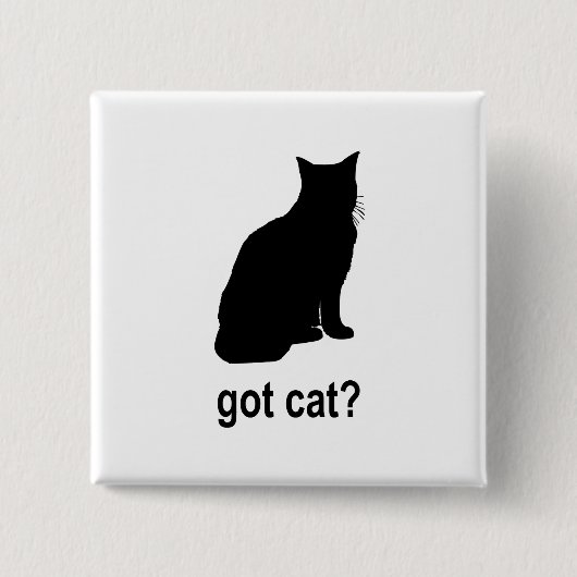 Got Katze? Button (Vorderseite)