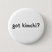 got kimchi? button (Vorderseite)