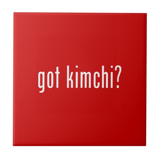 got Kimchi? Fliese (Vorderseite)