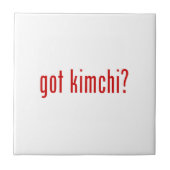 got Kimchi? Fliese (Vorderseite)