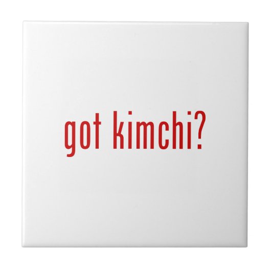 got Kimchi? Fliese (Vorderseite)