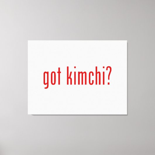 got Kimchi? Leinwanddruck (Vorderseite)
