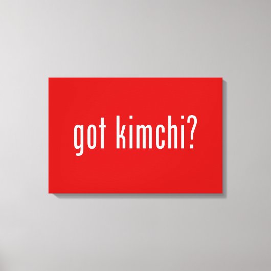 got Kimchi? Leinwanddruck (Vorderseite)