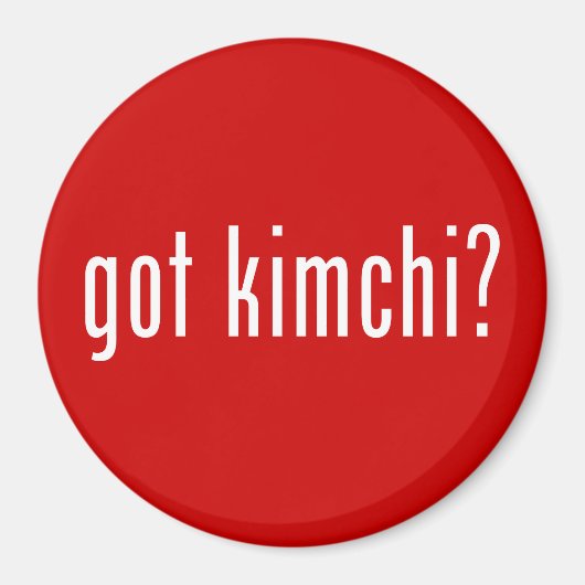 got Kimchi? Magnet (Vorne)