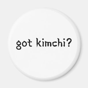 got kimchi? magnet