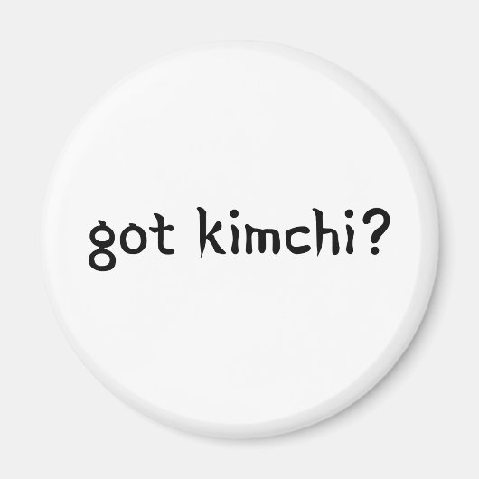 got Kimchi? Magnet (Vorne)