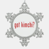 got Kimchi? Schneeflocken Zinn-Ornament (Vorderseite)