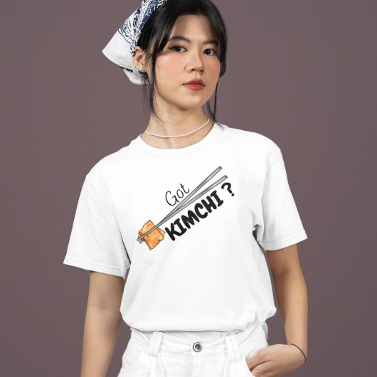 Got Kimchi ? T-Shirt