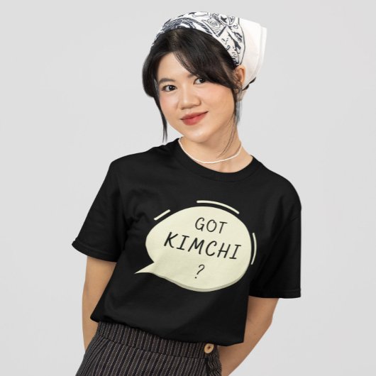 Got Kimchi ? T-Shirt
