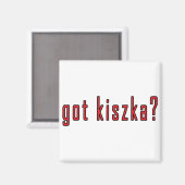 got Kiszka? Magnet (Vorderseite/Rückseite)