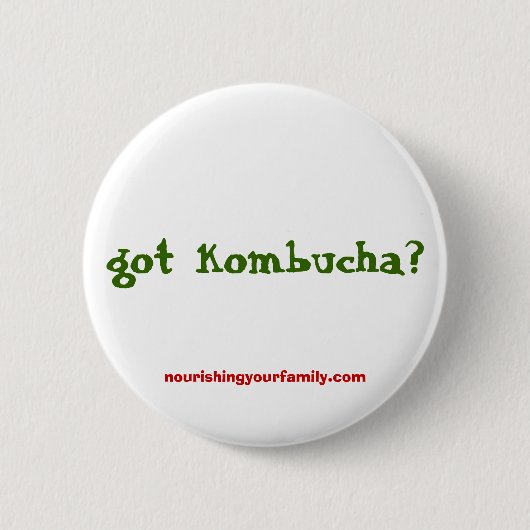 got kombucha? , nourishingyourfamily.com button (Vorderseite)