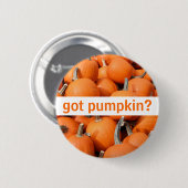 got Kürbis? Button (Vorne & Hinten)