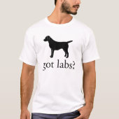 got Labradore? T-Shirt (Vorderseite)