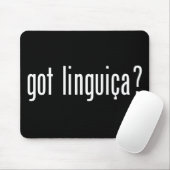 got linguica? mousepad (Mit Mouse)