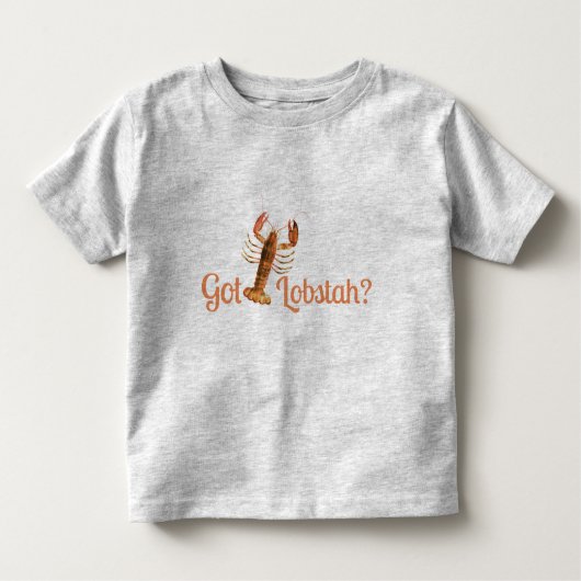 Got Lobstah Funny Boston oder Maine Accent Kleinkind T-shirt (Vorderseite)