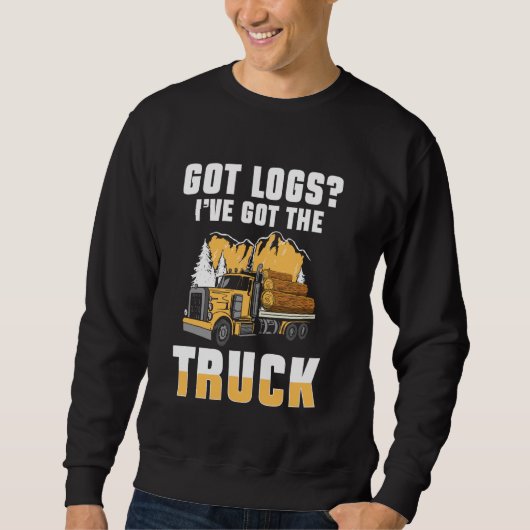 Got Log Transporter Log Truck Treiber Sweatshirt (Vorderseite)