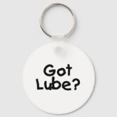 Got Lube? Schlüsselanhänger (Vorderseite)