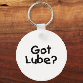 Got Lube? Schlüsselanhänger (Vorderseite)