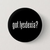 Got Lysdexia? Button (Vorderseite)