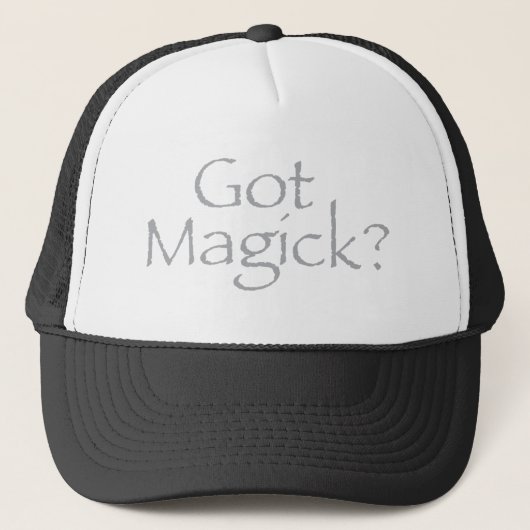 Got Magick? Truckerkappe (Vorderseite)