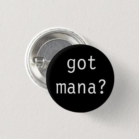 got mana? button (Vorne & Hinten)