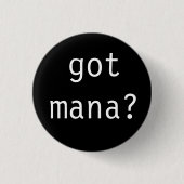 got mana? button (Vorderseite)
