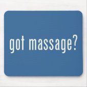 Got Massage? Mousepad (Vorne)